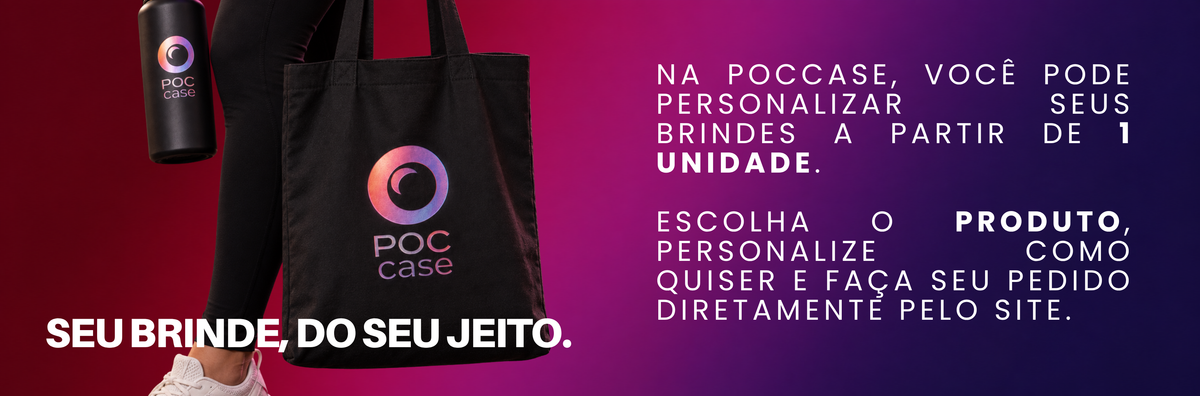 Atacado POC.case: brindes personalizados a partir de 1 unidade — escolha o produto, personalize e peça pelo site